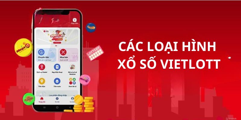 Những hình thức xổ số Vietlott thịnh hành nhất tại nhà cái