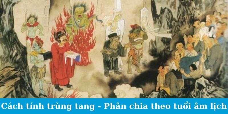 Cách tính trùng tang - Phân chia theo tuổi âm lịch