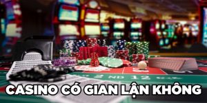 Casino có gian lận không