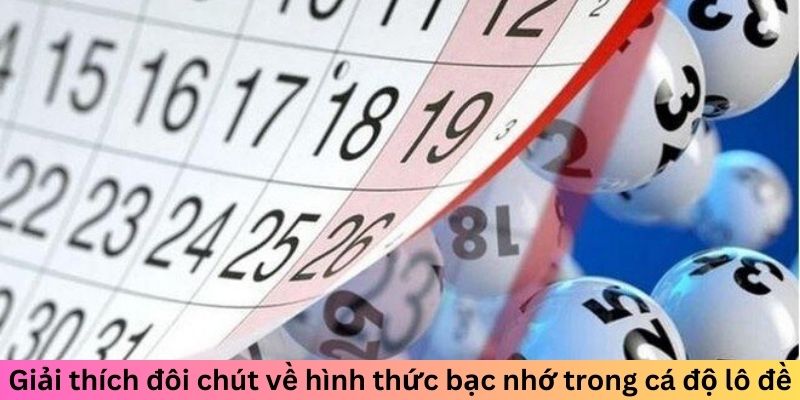 Giải thích đôi chút về hình thức bạc nhớ trong lô đề