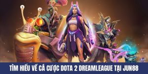 Cá cược Dota 2 DreamLeague