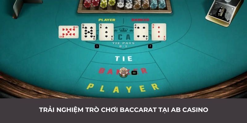 Trải nghiệm trò chơi Baccarat tại ABCASINO