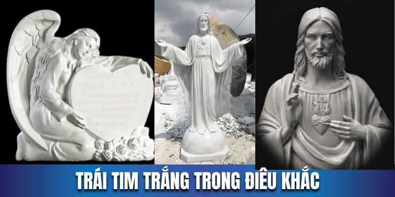 Trái tim trắng có ý nghĩa gì trong hội họa điêu khắc