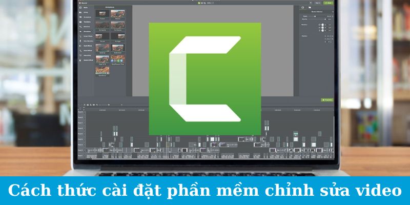 Cách thức cài đặt phần mềm chỉnh sửa video