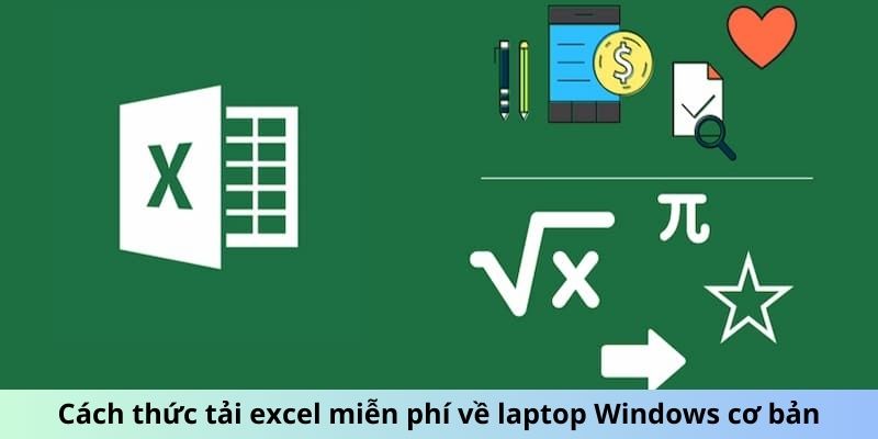 Cách thức tải Excel miễn phí về laptop Windows cơ bản