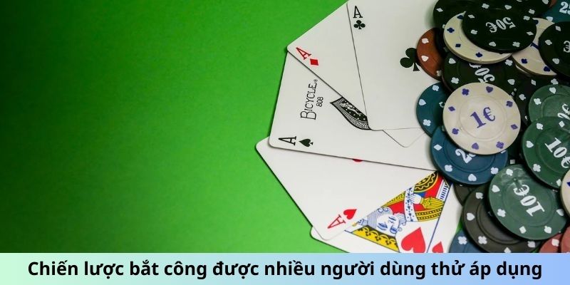 Chiến lược bắt công được nhiều người dùng thử áp dụng