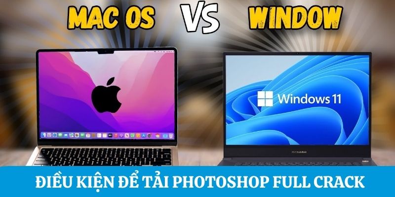 Điều kiện cần đáp ứng để tải Photoshop Full Crack 2023