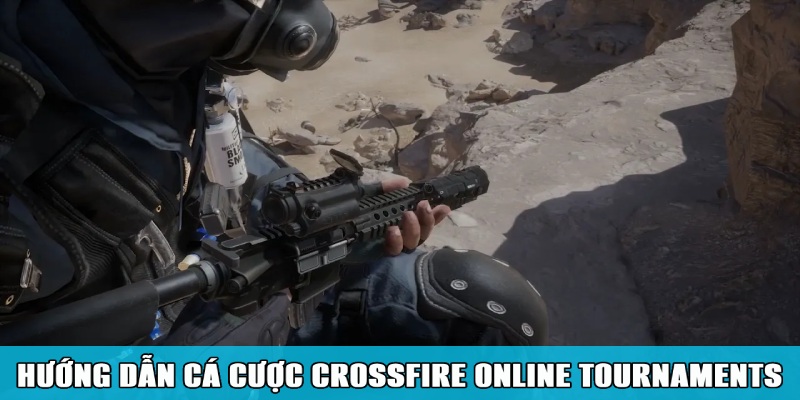 Hướng dẫn cược Crossfire Online Tournaments tại nhà cái Jun88