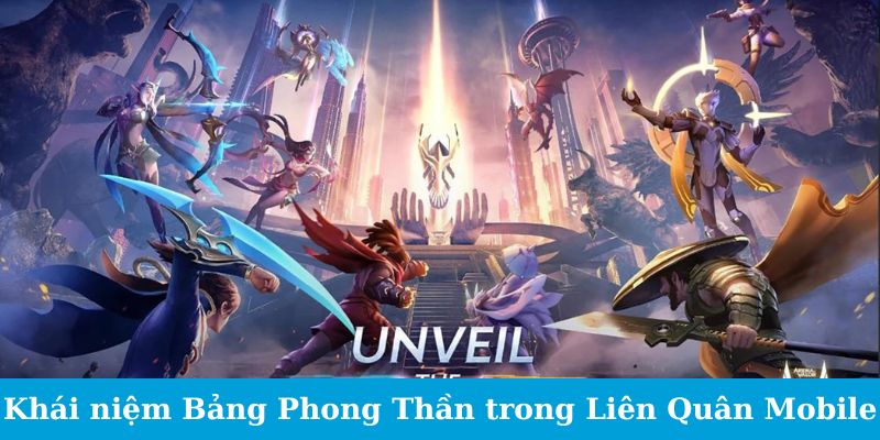 Khái niệm bảng phong thần trong Liên Quân Mobile