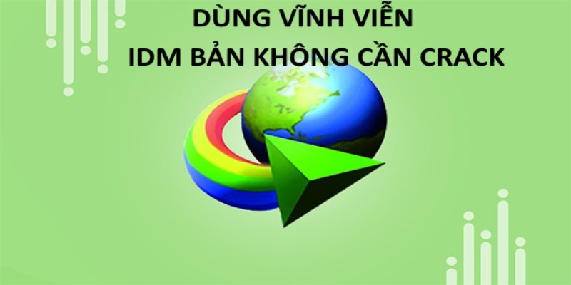 Khám phá tính năng ưu việt của IDM crack