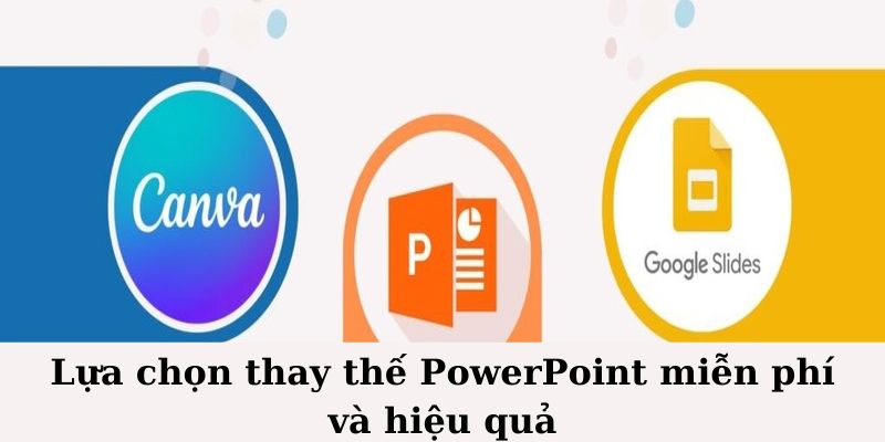 Lựa chọn thay thế PowerPoint miễn phí và hiệu quả