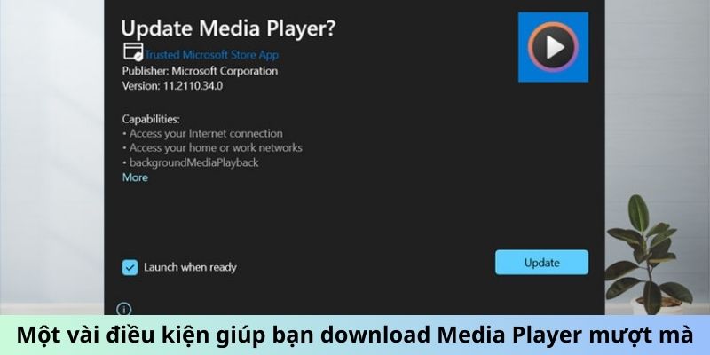 Một vài điều kiện giúp bạn download Media Player mượt mà