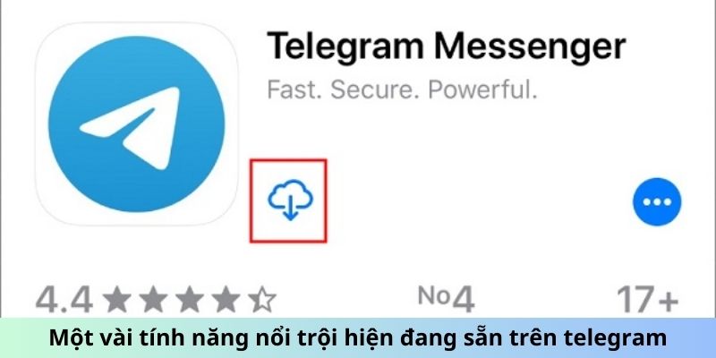 Một vài tính năng nổi trội hiện đang sẵn trên telegram