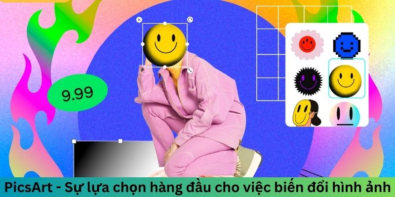 Picsart - Sự lựa chọn hàng đầu cho việc biến đổi hình ảnh