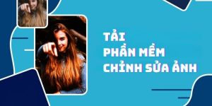 tải phần mềm chỉnh sửa ảnh