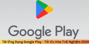 tải ứng dụng google play